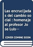 Perez Vilarino, Xose: Las Encrucijadas Del Cambio Social: Homenaje Al Profesor Jose Luis Sequeiros Tizon