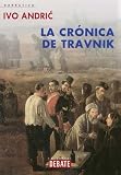 Andric, Ivo: Cronica De Travnik/ Chronicle of Travnik Andric, Ivo: Cronica De Travnik/ Chronicle of Travnik
