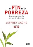 Sachs, Jeffrey: El Fin De La Pobreza/ The End of Poverty