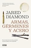 Diamond, Jared: Armas, germenes y acero/ Guns, Germs and Steel Diamond, Jared: Armas, germenes y acero/ Guns, Germs and Steel