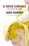 Diamond, Jared: El Tercer Chimpace / The Third Chimpanzee: Origen Y Futuro Del Animal Humano / The Evolution and Future of the Human Animal Diamond, Jared: El Tercer Chimpace / The Third Chimpanzee: Origen Y Futuro Del Animal Humano / The Evolution and Future of the Human Animal