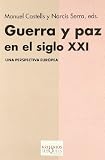 Castells, Manuel: Guerra Y Paz En El Siglo Xxi Castells, Manuel: Guerra Y Paz En El Siglo Xxi