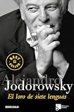 Jodorowsky, Alejandro: El Loro De Las Siete Lenguas Jodorowsky, Alejandro: El Loro De Las Siete Lenguas