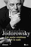 Jodorowsky, Alejandro: Las Ansias Carnivoras De Nada Jodorowsky, Alejandro: Las Ansias Carnivoras De Nada
