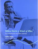 Kahn, Ashley: Miles Davis Y Kind of Blue