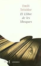 El Llibre de les mosques by Emili Teixidor