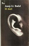 Badal, Josep Ll: El Duel Badal, Josep Ll: El Duel