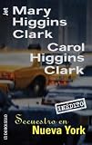 Higgins Clark, Mary: Secuestro en Nueva York/ Kidnapping in New York Higgins Clark, Mary: Secuestro en Nueva York/ Kidnapping in New York