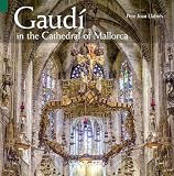 Vivas, Pere: Gaudi in the Cathedral of Mallorca