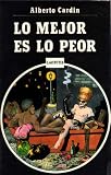 Cardin, Alberto: Lo Mejor Es Lo Peor Cardin, Alberto: Lo Mejor Es Lo Peor