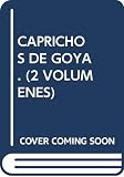 Goya, Francisco: Caprichos De Francisco De Goya: Una Aproximacion Y Tres Estudios Goya, Francisco: Caprichos De Francisco De Goya: Una Aproximacion Y Tres Estudios