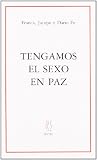 Fo, Franca: Tengamos el Sexo en Paz