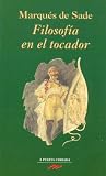 Sade, Marques De: Filosofia En El Tocador