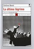 Benni, Stefano: LA Ultima Lagrima