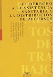 Javier Gafo: El Derecho a La Asistencia Sanitaria Y La Distribucion De Recursos
