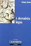 Benni, Stefano: A Derradeira Bagoa