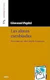 Papini, Giovanni: Las Almas Cambiadas / The Changed Souls Papini, Giovanni: Las Almas Cambiadas / The Changed Souls