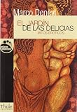 Denevi, Marco: El jardin de las delicias/ The Garden of Delights: Mitos Eroticos/ Erotic Myths Denevi, Marco: El jardin de las delicias/ The Garden of Delights: Mitos Eroticos/ Erotic Myths
