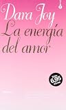 Joy, Dara: La Energia Del Amor/ Love Energy