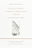 Espadas Burgos, Manuel: La Escuela Espanola De Historia Y Arqueologia En Roma: Un Guadiana Junto Al Tiber