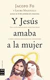 Fo, Jacopo: Y Jes&uacute;s Amaba a la Mujer