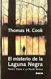 Cook, Thomas: El Misterio De LA Laguna Negra Cook, Thomas: El Misterio De LA Laguna Negra