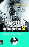 Wolke, Robert L.: Lo Que Einstein le Conto a Su Cocinero Wolke, Robert L.: Lo Que Einstein le Conto a Su Cocinero