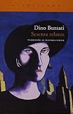 Dino Buzzati: Sesenta relatos / Sixty Stories