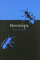 Hormiga by Charlotte Sleigh