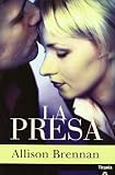 Brennan, Allison: La Presa/ the Prey Brennan, Allison: La Presa/ the Prey