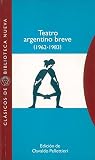 Pellettieri, Osvaldo: Teatro Argentino Breve, 1962-1983 Pellettieri, Osvaldo: Teatro Argentino Breve, 1962-1983