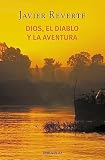 Random House Mondadori: El Dios, El Diablo Y La Aventura