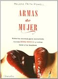 Powell, Helena Frith: Armas De Mujer/ Be Incredibly Sexy Powell, Helena Frith: Armas De Mujer/ Be Incredibly Sexy