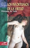 de Sade, Marques: Los Infortunios De La Virtud/ The Misfortunes of Virtue de Sade, Marques: Los Infortunios De La Virtud/ The Misfortunes of Virtue