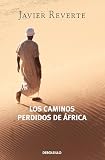 Reverte, Javier: Los Caminos Perdidos De Africa / Lost Ways of Africa