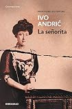 Andric, Ivo: La senorita/ The Woman From Sarajevo Andric, Ivo: La senorita/ The Woman From Sarajevo