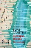 Canetti, Elias: La Lengua Salvada / The Saved Language