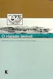MacHado De Assis: O Viajante Imovel: Machado De Assis E O Rio De Janeiro De Seu Tempo