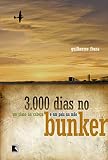 Fiuza, Guilherme: 3.000 Dias No Bunker: Um Plano Na Cabeca E Um Pais Na Mao
