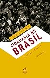 Carvalho, Jose Murilo de: Cidadania No Brasil: O Longo Caminho Carvalho, Jose Murilo de: Cidadania No Brasil: O Longo Caminho
