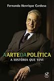 Setti, Ricardo A.: A Arte Da Politica: A Historia Que Vivi Setti, Ricardo A.: A Arte Da Politica: A Historia Que Vivi
