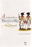 Malerba, Jurandir: A Independencia Brasileira: Novas Dimensoes Malerba, Jurandir: A Independencia Brasileira: Novas Dimensoes