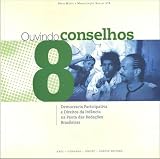 UNICEF: Ouvindo Conselhos: Democracia Participativa E Direitos Da Infancia Na Pauta Das Redacoes Brasileiras UNICEF: Ouvindo Conselhos: Democracia Participativa E Direitos Da Infancia Na Pauta Das Redacoes Brasileiras