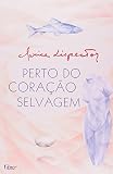 Lispector, Clarice: Perto Do Coracao Selvagem: Romance Lispector, Clarice: Perto Do Coracao Selvagem: Romance