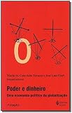 Tavares, Maria da Conceicao: Poder E Dinheiro: Uma Economia Politica Da Globalizacao