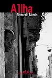 Morais, Fernando: A Ilha: Um Reporter Brasileiro No Pais De Fidel Castro