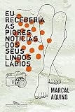 Aquino, Marcal: Eu Receberia as Piores Noticias Dos Seus Lindos Labios Aquino, Marcal: Eu Receberia as Piores Noticias Dos Seus Lindos Labios