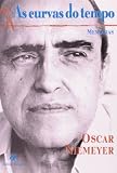 Niemeyer, Oscar: As Curvas Do Tempo: Memorias