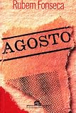 Fonseca, Rubem: Agosto: Romance