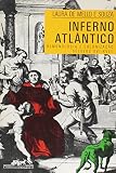 Souza, Laura de Mello e.: Inferno Atlantico: Demonologia E Colonizacao, Seculos XVI-XVIII